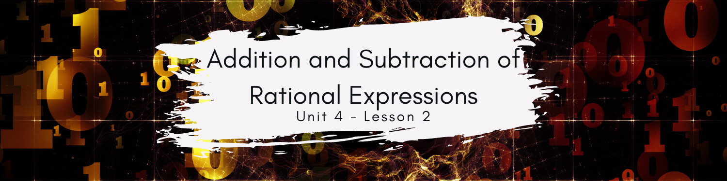 Lesson 2: Addition and Subtraction of Rational Expressions Banner